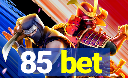 85 bet